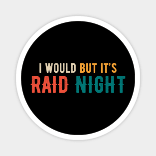 Raid Night MMO Lover Raid Gamer Magnet
